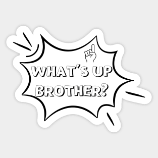 What's Up Brother Comic Typography Meme Sticker